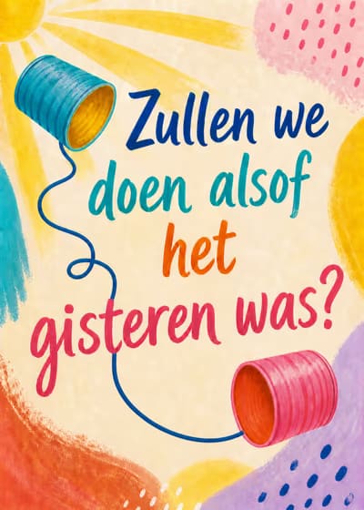 Zullen we doen alsof het gisteren was?