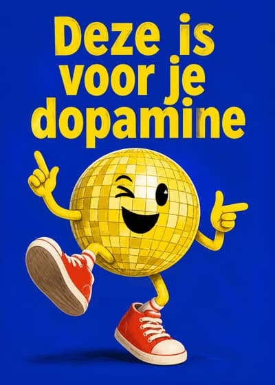 Deze is voor je dopamine