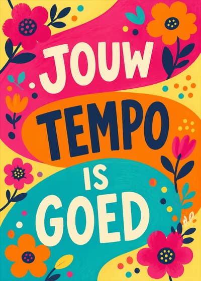 Jouw tempo is goed