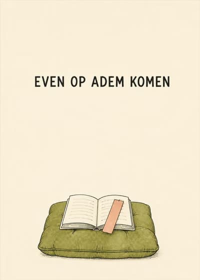 Even op adem komen